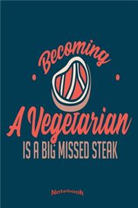 Becoming A Vegetarian Is A Big Missed Steak