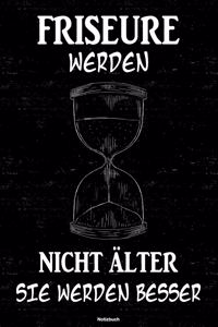 Friseure werden nicht älter sie werden besser Notizbuch
