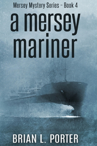 A Mersey Mariner (Mersey Murder Mysteries Book 4)