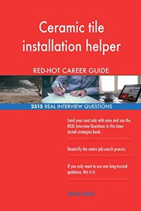 Ceramic tile installation helper RED-HOT Career; 2515 REAL Interview Questions