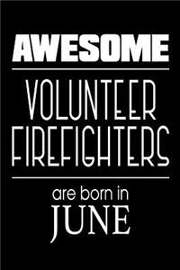 Awesome Volunteer Firefighters Are Born in June