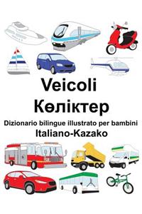 Italiano-Kazako Veicoli Dizionario bilingue illustrato per bambini