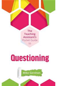 The Teaching Assistant's Pocket Guide to Questioning