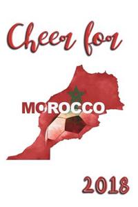 Cheer For Morocco 2018: World Cup 2018 Notebook with 150 Lined Pages - 6" x 9"