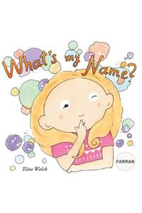 What's my name? FARRAN