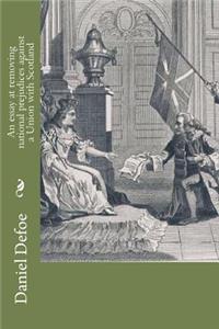 An essay at removing national prejudices against a Union with Scotland