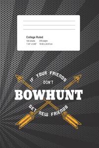 If Your Friends Don't Bowhunt Get New Friends