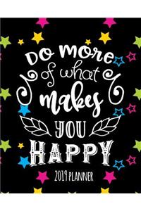 Do More of What Makes You Happy 2019 Planner