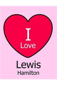 I Love Lewis Hamilton