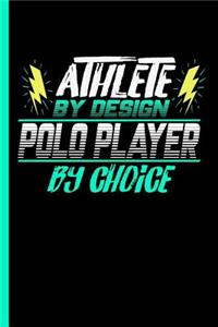 Athlete By Design Polo Player By Choice
