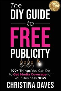 The DIY Guide to FREE Publicity