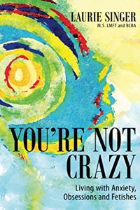 You're Not Crazy