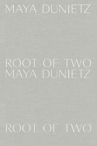 Maya Dunietz: Root of Two