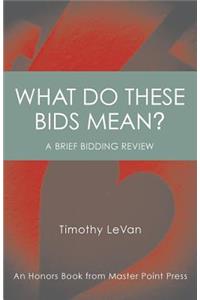 What Do These Bids Mean?