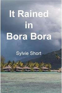 It Rained in Bora Bora