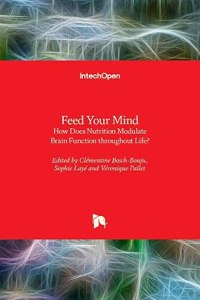 Feed Your Mind: How Does Nutrition Modulate Brain Function throughout Life?