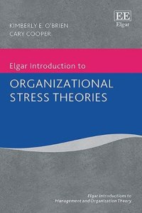 Elgar Introduction to Organizational Stress Theories