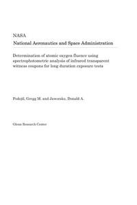 Determination of Atomic Oxygen Fluence Using Spectrophotometric Analysis of Infrared Transparent Witness Coupons for Long Duration Exposure Tests