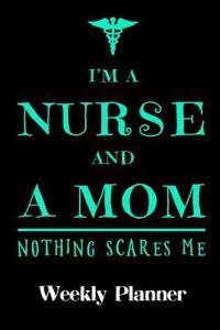 I'm a Nurse and Mom Nothing Scares Me