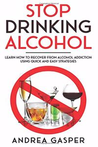 Stop Drinking Alcohol