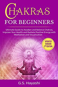 CHAKRA FOR BEGINNERS ( Updated Version 2nd Edition )