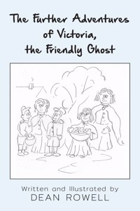 The Further Adventures of Victoria, the Friendly Ghost