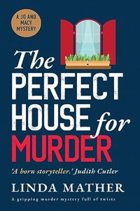 PERFECT HOUSE FOR MURDER a gripping murder mystery full of twists