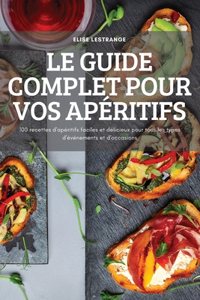 Guide Complet Pour Vos Apéritifs