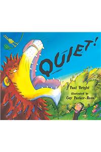 Quiet!