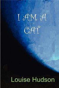I Am a Cat