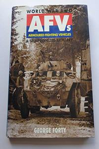 World War Two Armoured Fighting Vehicles: Armoured Fighting Vehicles & Self Propelled Artillery (Old General (Military)): Armoured Fighting Vehicles and Self-propelled Artillery