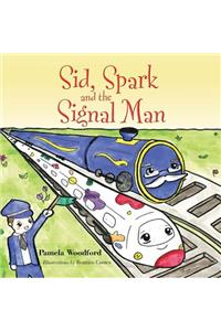 Sid, Spark and the Signal Man