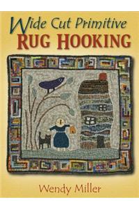 Wide Cut Primitive Rug Hooking [With Pattern(s)]
