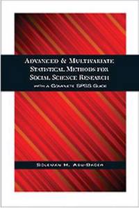 Advanced and Multivariate Statistical Methods for Social Science Research