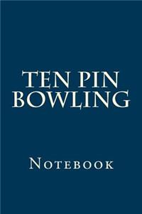 Ten Pin Bowling