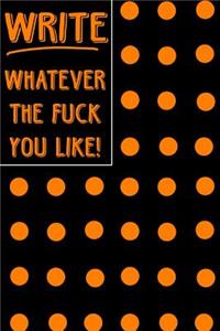 Bullet Journal Notebook Write Whatever the Fuck You Like! - Big Orange Polkadots