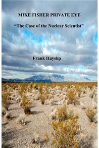 Mike Fisher Private Eye the Case of the Nuclear Scientist