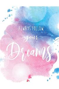 Always follow your dream