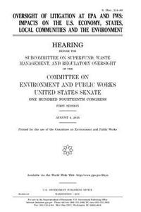 Oversight of litigation at EPA and FWS