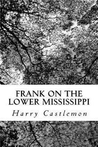 Frank on the Lower Mississippi