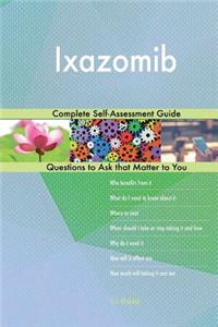Ixazomib; Complete Self-Assessment Guide