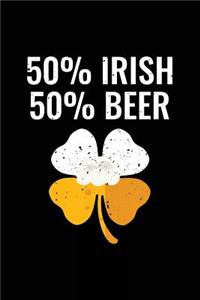 50% Irish 50% Beer: St. Patrick's Day Journal Notebook