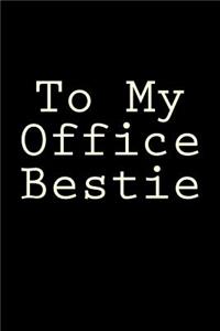 To My Office Bestie