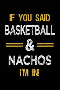 If You Said Basketball & Nachos I'm In