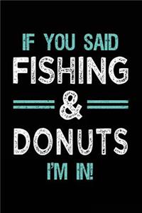 If You Said Fishing & Donuts I'm In