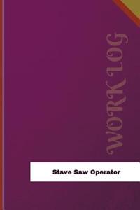 Stave Saw Operator Work Log