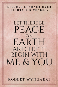 Let There Be Peace On Earth and Let It Begin With Me & You