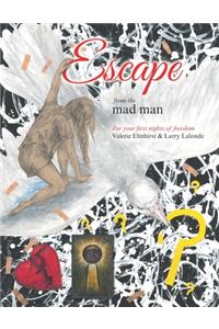 Escape from the Mad Man