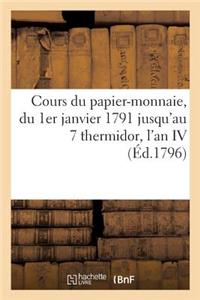 Cours Du Papier-Monnaie, Depuis l'Époque Du 1er Janvier 1791 Jusqu'à Celle Du 7 Thermidor l'An IV