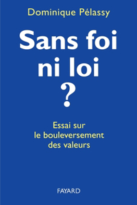 Sans foi ni loi ?